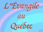 Logo l'Évangile au Québec = Retour au site